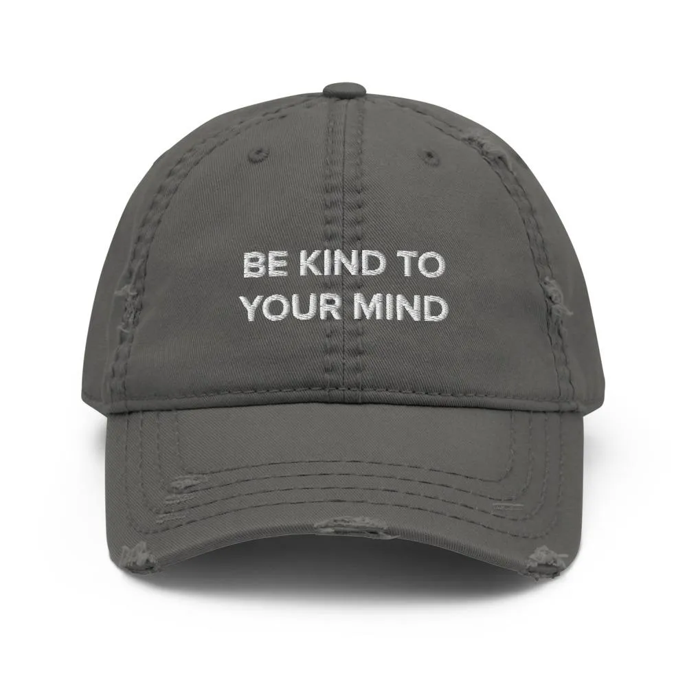 Be Kind To Your Mind Distressed Hat