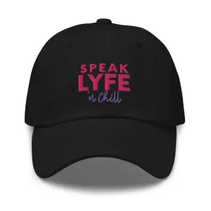 Speak Lyfe n Chill Hat